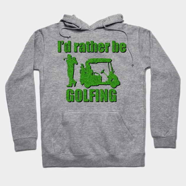 I'd Rather Be Golfing Hoodie by ArsenicAndAttitude